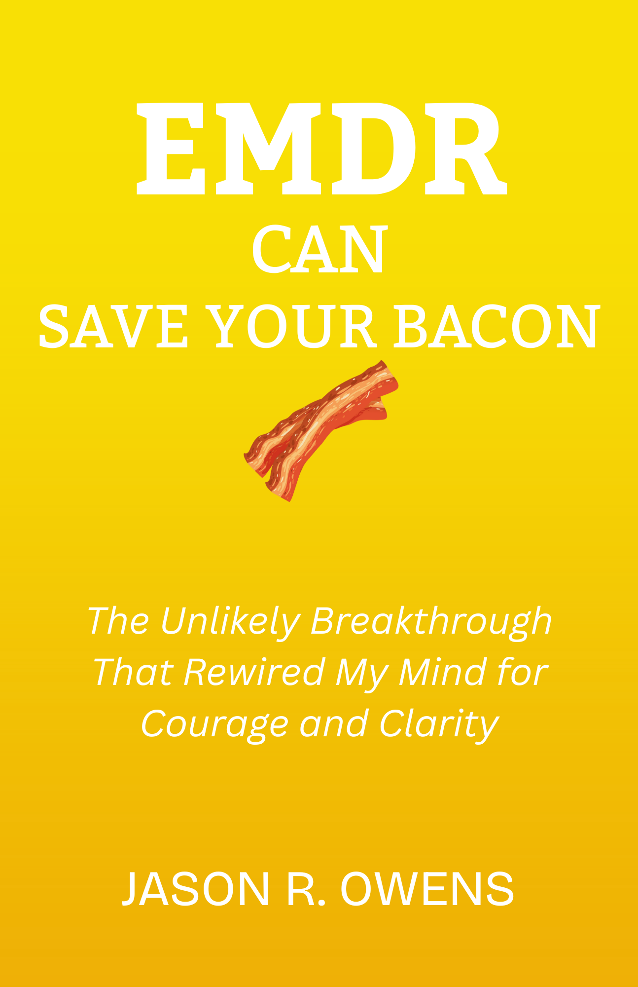 EMDR Can Save Your Bacon