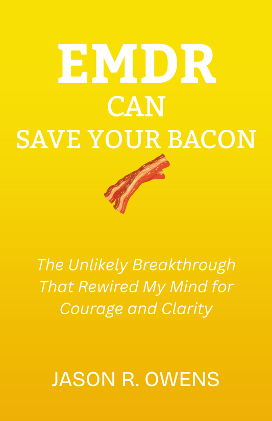 EMDR Can Save Your Bacon