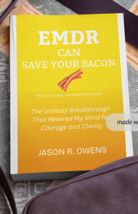 EMDR Can Save Your Bacon
